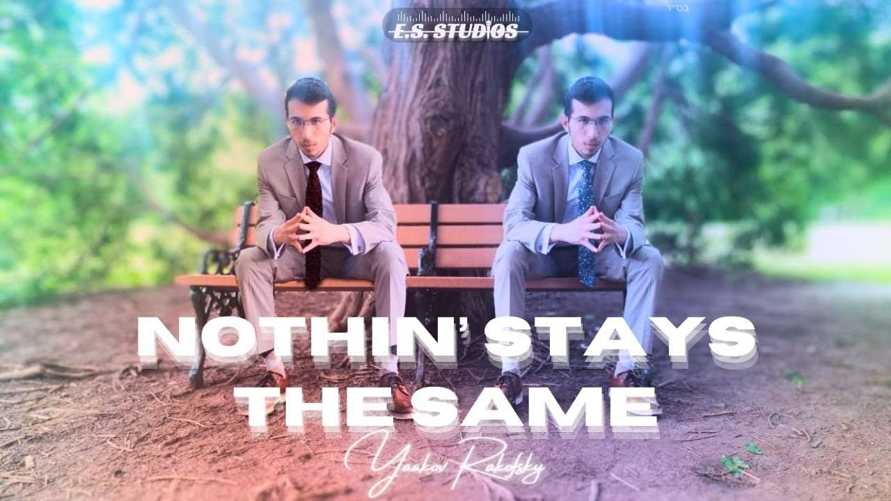 Jacob Rakofsky Yaakov Rakofsky – Nothin’ Stays The Same – Bagels.TV
